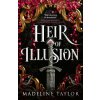 Heir of Illusion - Madeline Taylor