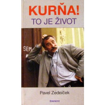 Kurňa, to je život - Pavel Zedníček