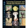 Growing Gourmet and Medicinal Mushrooms (Stamets Paul)