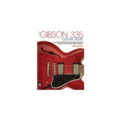 Bacon Tony the Gibson 335 Guitar Book PB Bam Book Bacon Tony