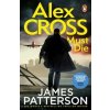 Alex Cross Must Die - James Patterson, Penguin