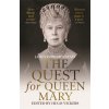 The Quest for Queen Mary - Pope-Hennessy, James; Vickers, Hugo