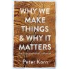 Why We Make Things and Why it Matters