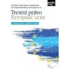 Trestní právo Evropské unie - Jiří Jelínek, Tomáš Gřivna, Sergej Romža