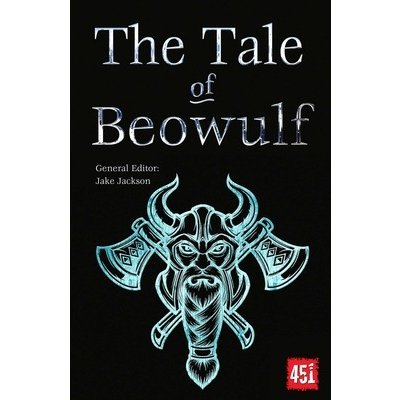 The Tale of Beowulf: Epic Stories, Ancient Traditions Jackson J. K.