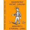 Murphyho večné zákony - Murphy´s eternal laws