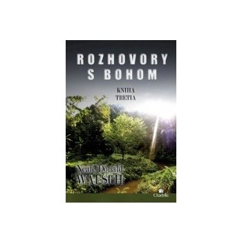 Rozhovory s Bohom III. - Neale Donald Walsch