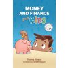 Money and Finance for Kids (Thelma Ribeiro,Carla Rodrigues)(Pevná)