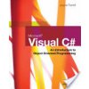 Microsoft Visual C#: An Introduction to Object-Oriented Programming (Farrell Joyce)