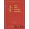 Zen, život v tomto okamihu - Kolektív autorov
