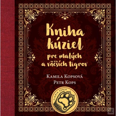 Kniha kúziel pre malých a väčších tigrov Kamila Kopsová, Petr Kops