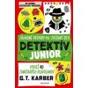 Detektív junior: Záhadné prípady pre zvedavé deti - G.T. Karber