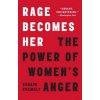 Rage Becomes Her