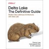 Delta Lake: The Definitive Guide