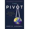 The Pivot: The Future of American Statecraft in Asia (Campbell Kurt)