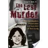 The Last Murder: The Investigation, Prosecution, and Execution of Ted Bundy (Dekle George)