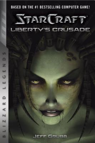 Starcraft: Libertys Crusade Grubb Jeff