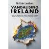 Vandalising Ireland