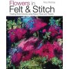 Flowers in Felt & Stitch