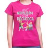 Fajntričko Tričko - Nič nemusím, som dôchodca, Farba ružová, Strih/ Variant Dámsky
