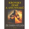 Sitchin Zecharia: Kroniky Země a Anunnaků (Před více než tisíci lety přišli na Zemi aby nastolili lidstvu nový věk vědeckého růstu a duchovního osvícení. Zanechali po sobě kamenné kruhy. ( 380 str. B5