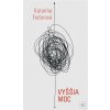 Vyššia moc (Katarína Fedorová)