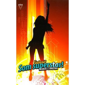 Šialené! Som superstar! - Thomas C. Brezina