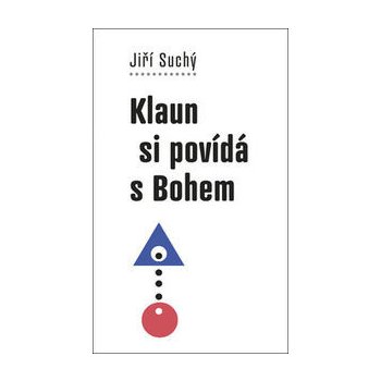 Klaun si povída s bohem - Jiří Suchý