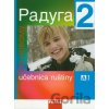 Raduga po novomu 2 - Učebnica ruštiny - Hana Žofková, Ljubov Alexejeva, Radka Hříbková, Stanislav Jelínek