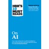 Hbrs 10 Must Reads on AI (with Bonus Article How to Win with Machine Learning by Ajay Agrawal, Joshua Gans, and AVI Goldfarb) (Review Harvard Business)