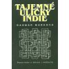 Tajemné uličky Indie Reportáže z dávna i nedávna - Dagmar Marková