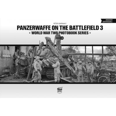 Panzerwaffe on the Battlefield 3 Barnaky Peter