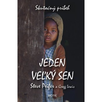 Jeden veľký sen - skutočný príbeh - Steve Peifer a Gregg Lewis SK