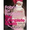 Fabric for Fashion: The Complete Guide - Amanda Johnston, Clive Hallett