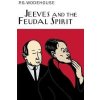 Jeeves And The Feudal Spirit - Grenville Pelham Wodehouse
