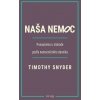 Naša nemoc - Timothy Snyder