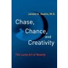 Chase, Chance, and Creativity (James H. Austin)(Brožovaná)