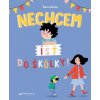 Nechcem ísť do škôlky! - Marie Bretin