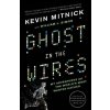 Ghost in the Wires - Kevin Mitnick, William L. Simon