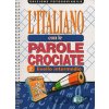 L´italiano con le parole crociate 2 - Intermedio /fotocopiabile - Eli