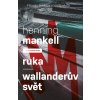 Ruka / Wallanderův svět - Henning Mankell