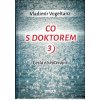 Co s doktorem 3 - Vogeltanz Vladimír