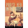 Praise Her in the Gates