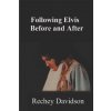 Following Elvis Before and After