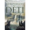 Poslední král Východního Ardu 4: Mořeplavcovy děti - 1. svazek - Tad Williams