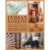 Indian Basketry of the Northeastern Woodlands (William A. Turnbaugh)(Pevná)