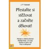 Přestaňte si stěžovat a začněte děkovat! - J.P. Vaswani