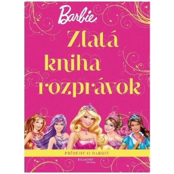Barbie - Zlatá kniha rozprávok - Príbehy o Barbie | Mattel, Mattel od 11,61  € - Heureka.sk