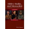 Hitler, Stalin, and Mussolini - Totalitarianism in the Twentieth Century, Fourth Edition