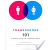 Transgender 101: A Simple Guide to a Complex Issue (Teich Nicholas)